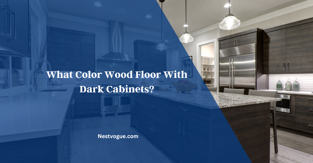 What Color Wood Floor With Dark Cabinets?